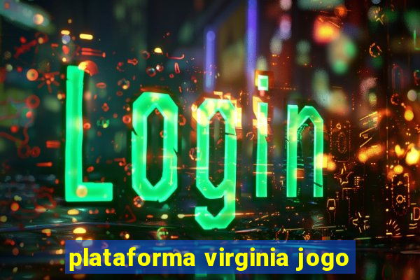 plataforma virginia jogo